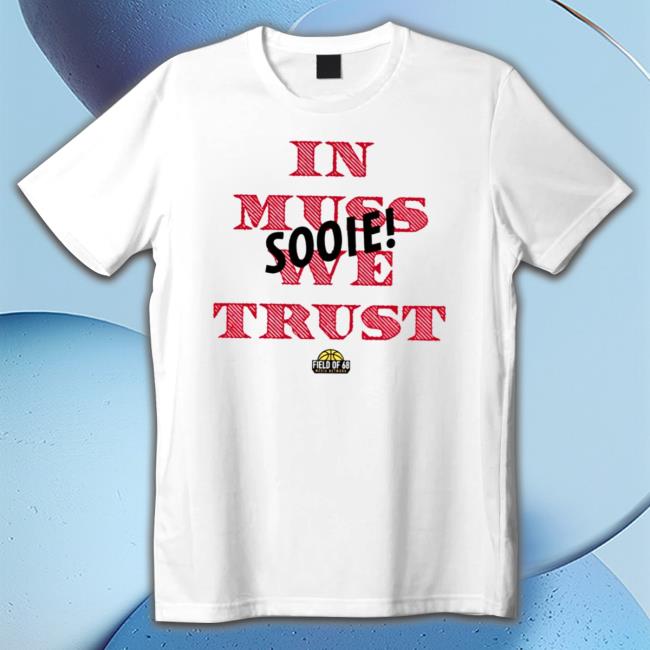 Official In muss we trust sooie Hoodie