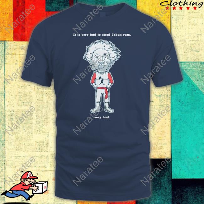 Brayden Jobert Baseballism Merch It Is Very Bad To Steal Jobu's Rum Very Bad T Shirt