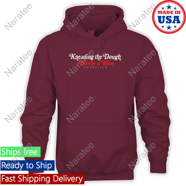 Official Hoodville Merch City Boys Kneading The Dough Never A Hoe T-Shirt