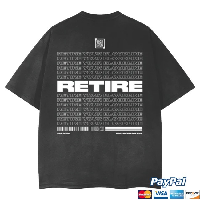 Retire New Tee Retire Your Bloodline