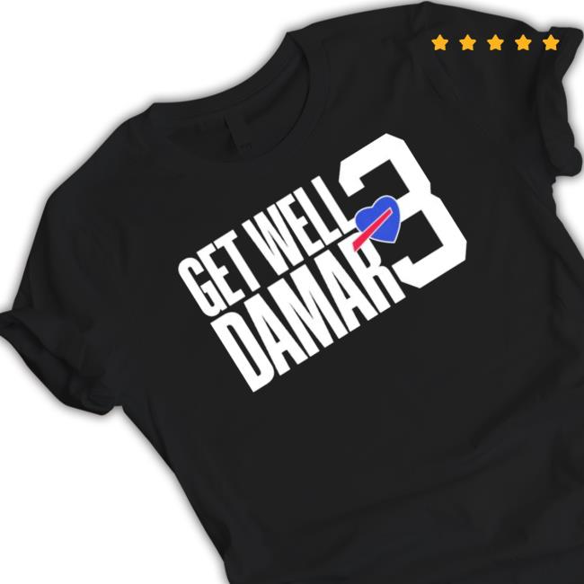 Love 3 Damar Hamlin Get Well Damar Tee Shirt
