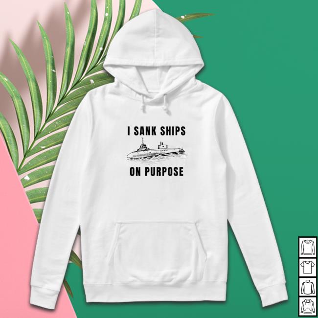 I sank ships on purpose Hoodie