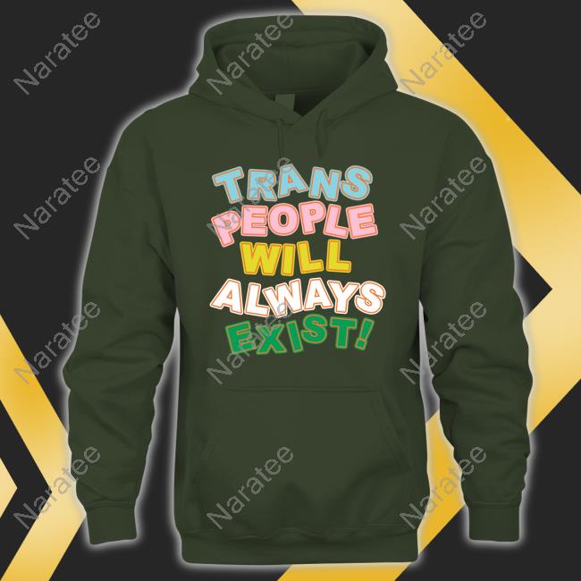 Official Trans People Will Always Exist T-Shirt