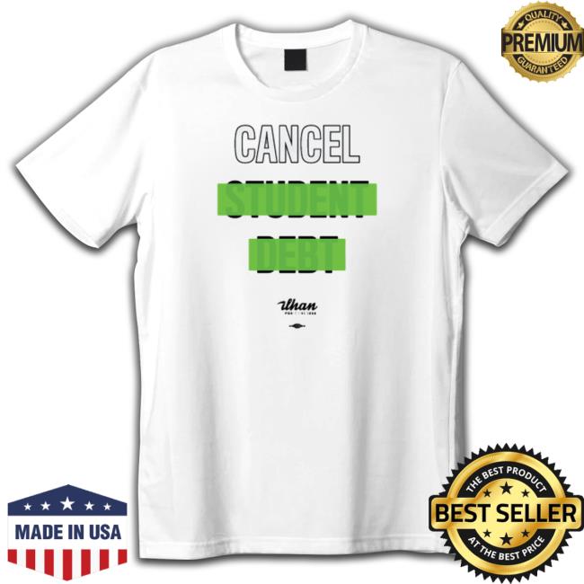 Official Ilhan Omar Merch Store Cancel Student Debt Ilhan For Congress # Ilhanomar Shirts