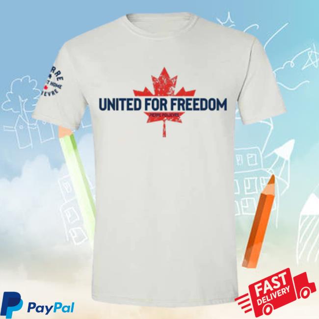 Official Pierre Poilievre Conservative Party Of Canada Unisex United For Freedom Shirt White