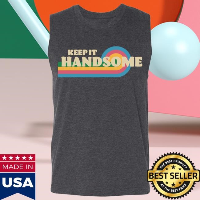 Official Handsome Podcast Merch Shop Keep It Handsome Tank