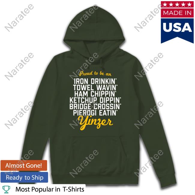 Proud To Be A Yinzer Shirt Proud To Be A Yinzer Shirt