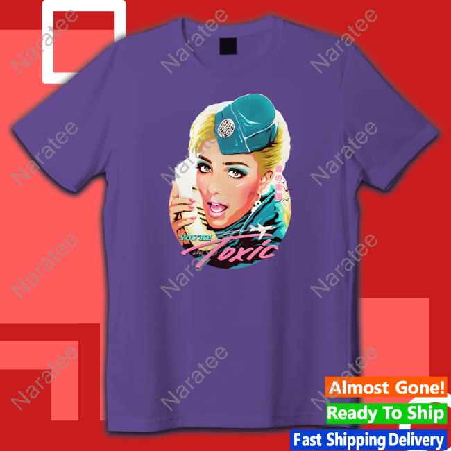 You're Toxic Tee