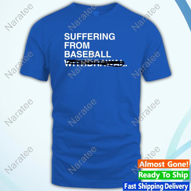 Suffering From Baseball Tee