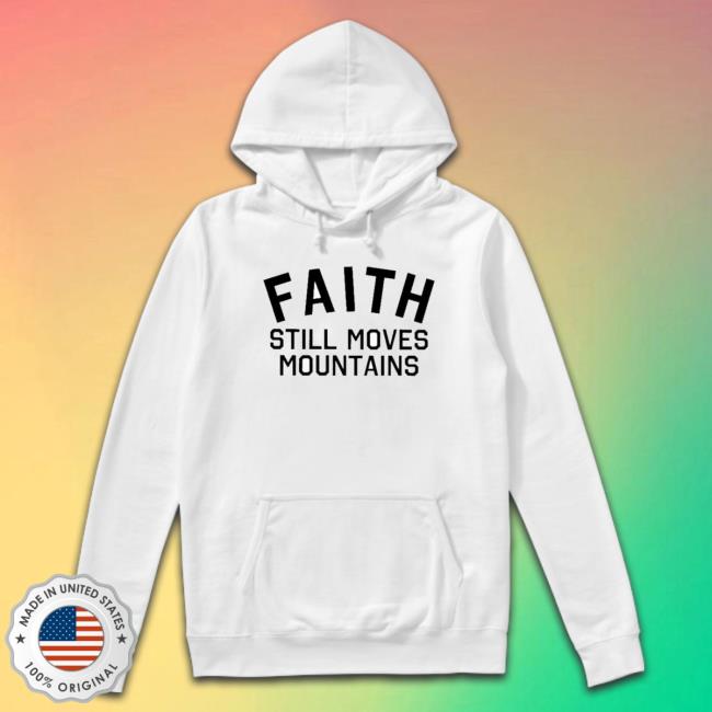 Official Faith Still Moves Mountains Tee Shirt