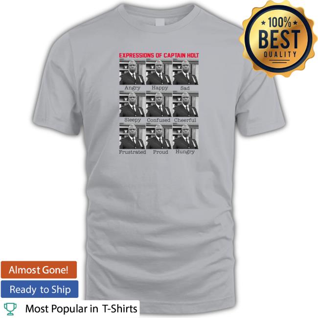 Official Expressions Of Captain Holt Shirts