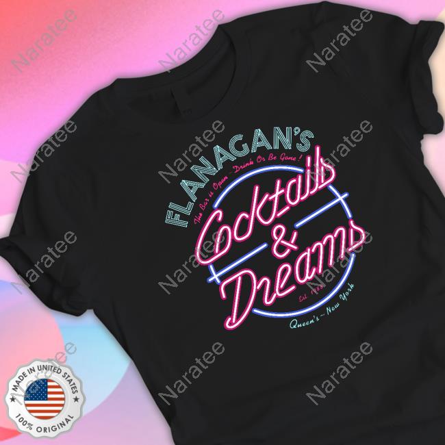 Flanagans Cocktails Dreams Shirt