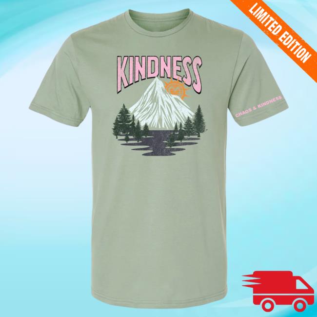 Official Chaos And Kindness Store Kindness Rises Top Shirt Sage