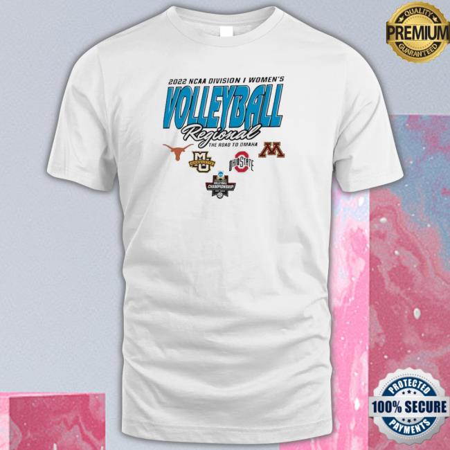 Official Texas 2022 NCAA Division I Women’s Volleyball Regional The Road To Omaha Tee