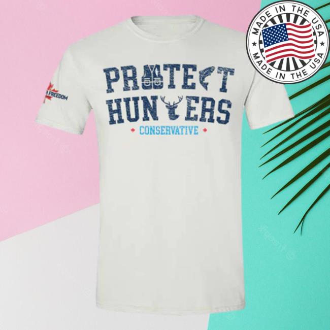 Official Pierre Poilievre Conservative Party Of Canada Unisex Protect Hunters New Shirt White