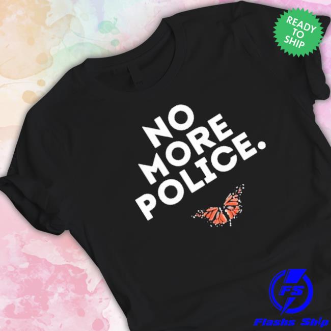 Official No More Police Butterfly Sweatshirt Official No More Police Butterfly Sweatshirt