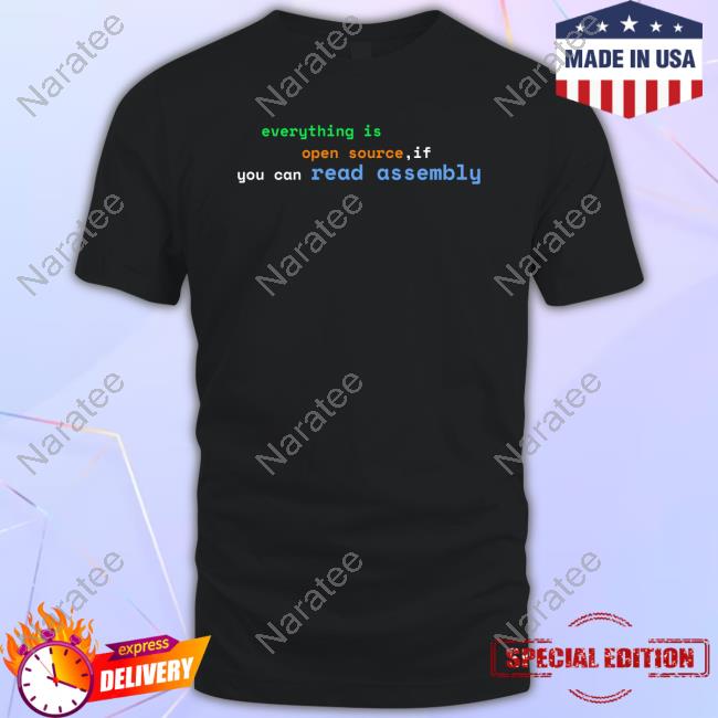 Official Everything Is Open Source If You Can Read Assembly Shirt