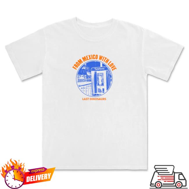 Official Last Dinosaurs From Mexico With Love / White T-Shirts