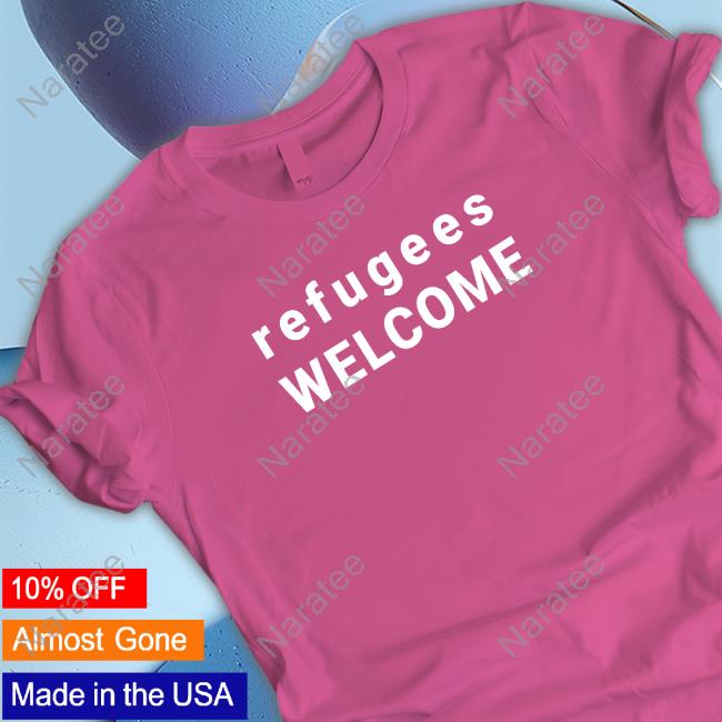 Refugees Welcome T Shirt