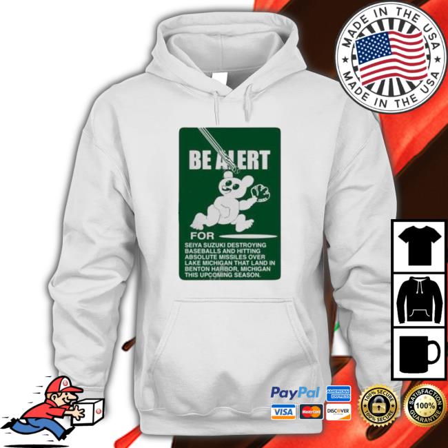 Be Alert For Seiya Suzuki Hoodie Be Alert For Seiya Suzuki T-shirt