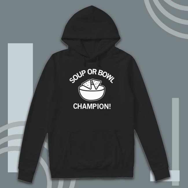 Official Soup Or Bowl Champion shirt Official Soup Or Bowl Champion Crewneck Sweatshirt