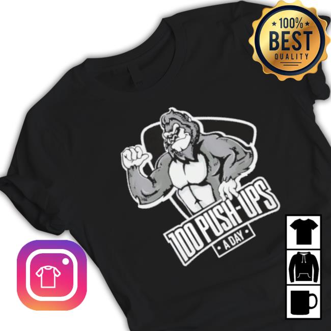 Macho Gorilla Shirt, 100 Push Ups A Day Long Sleeve Shirt