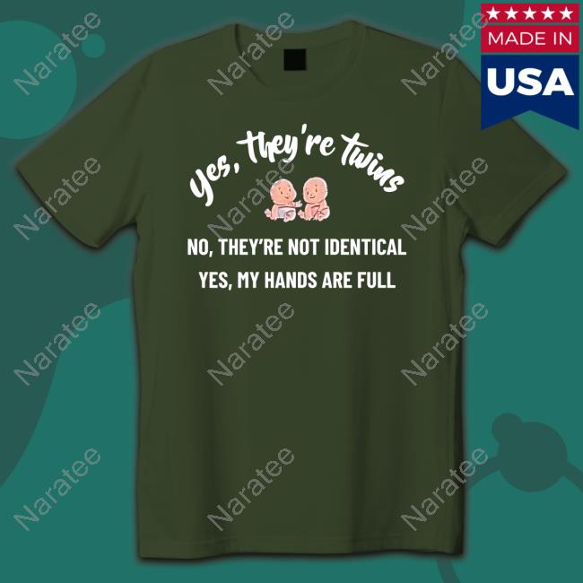 Official Yes They're Twins No They're Not Identical Yes My Hands Are T-Shirt