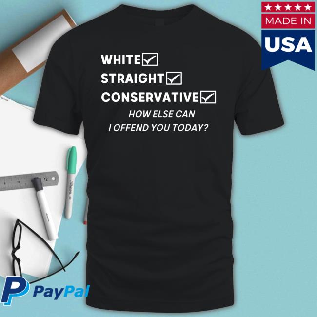 White Straight Conservative How Else Can I Offend You Today Crewneck Sweatshirt