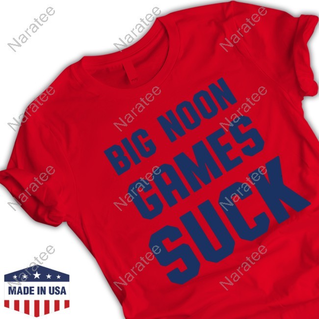 Big Noon Games Suck Shirt Big Noon Games Suck Tee Shirt