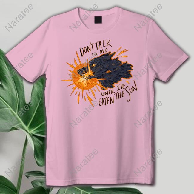 Entnoot Don't Take To Me Until I've Eaten The Sun Tee Shirt