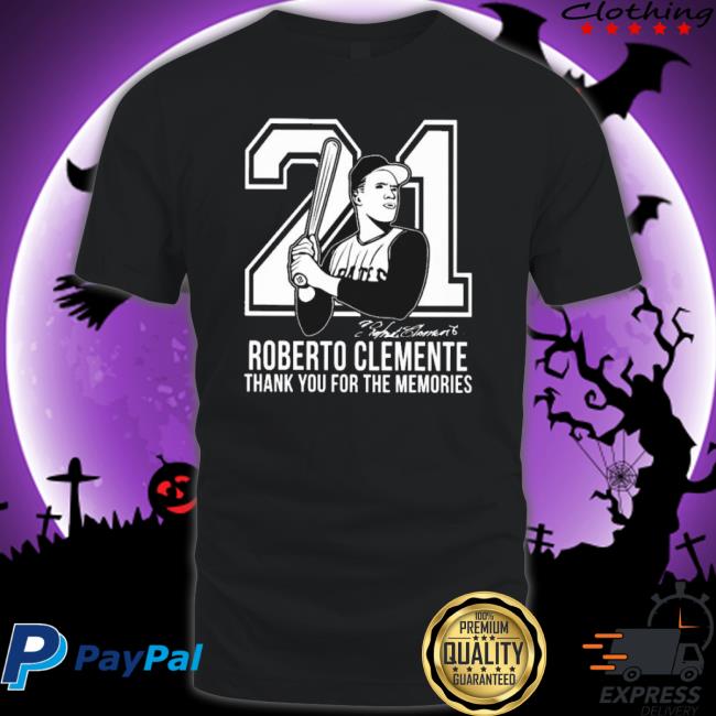 21 Roberto Clemente Thank You For The Memories shirt