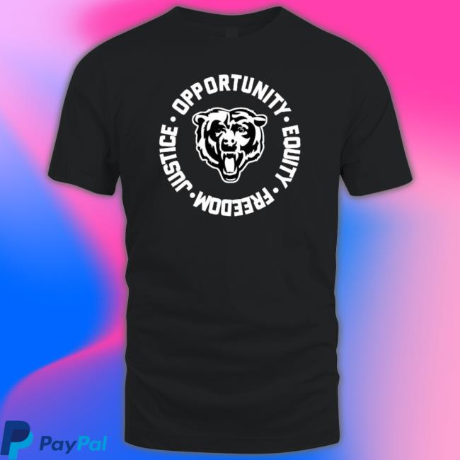 Chicago Bears Opportunity Equality Freedom Justice Sweatshirts