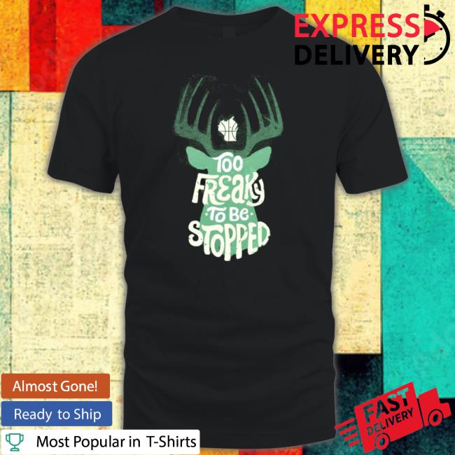 Milwaukee Bucks Too Freaky To Be Stopped Hoodie