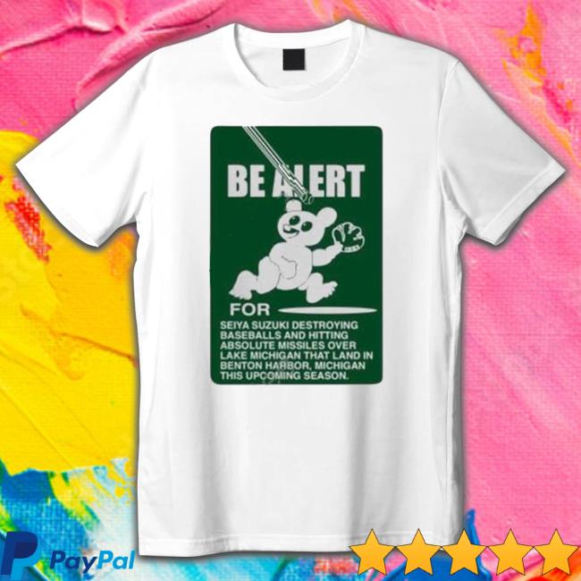 Be Alert For Seiya Suzuki Hoodie Be Alert For Seiya Suzuki shirt