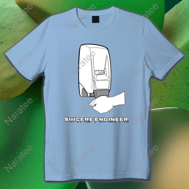 Sincere Engineer Soap Dispenser Tee