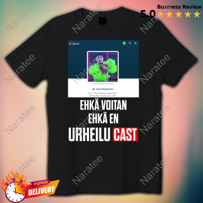 Official Elite Prospects Käärijä Jere Pöyhönen Ehkä Voitan Ehkä En Urheilucast T Shirts