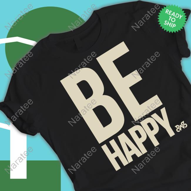 Sleeping With Sirens Be Happy Shirt