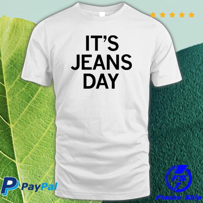 It’S Jeans Day Sweatshirt