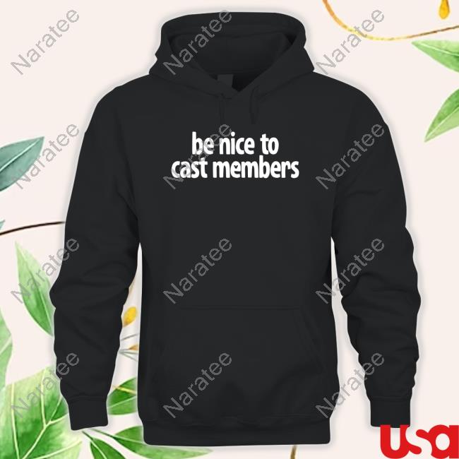 Be Nice To Cast Members T Shirt