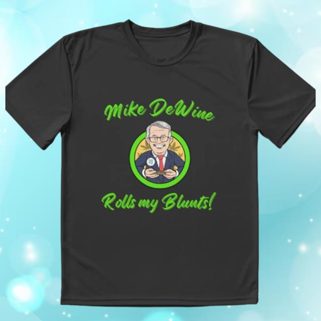 Mike Dewine Rolls My Blunts! Active T-Shirt