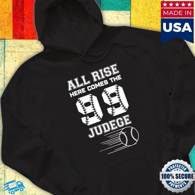 Official Aaron Judge all rise here comes the judge Shirt 2022 Official Aaron Judge all rise here comes the judge TShirts