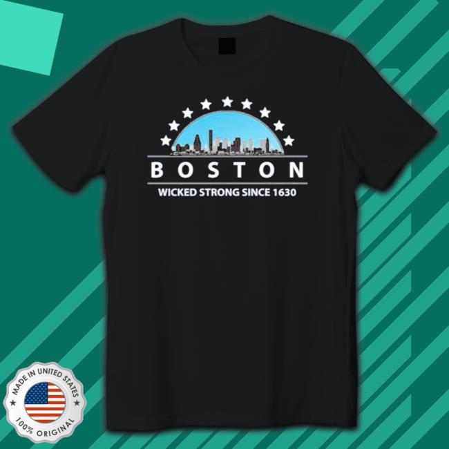 Boston Massachusetts Wicked Strong Since 1630 T-shirt