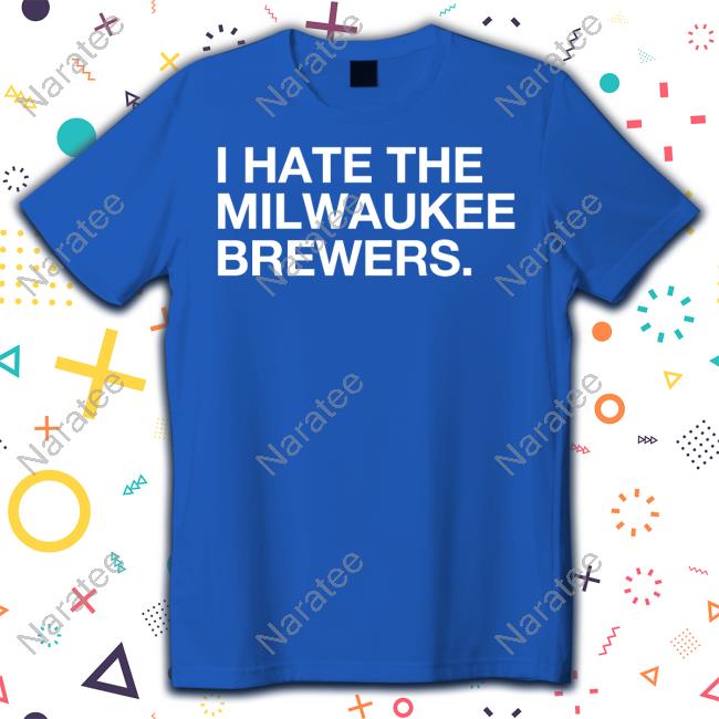Obvious Shirts I Hate The Milwaukee Brewers Hoodie