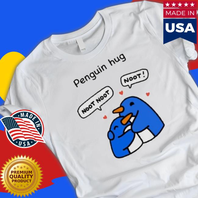 Penguin Hug Noot Noot Noot Tee