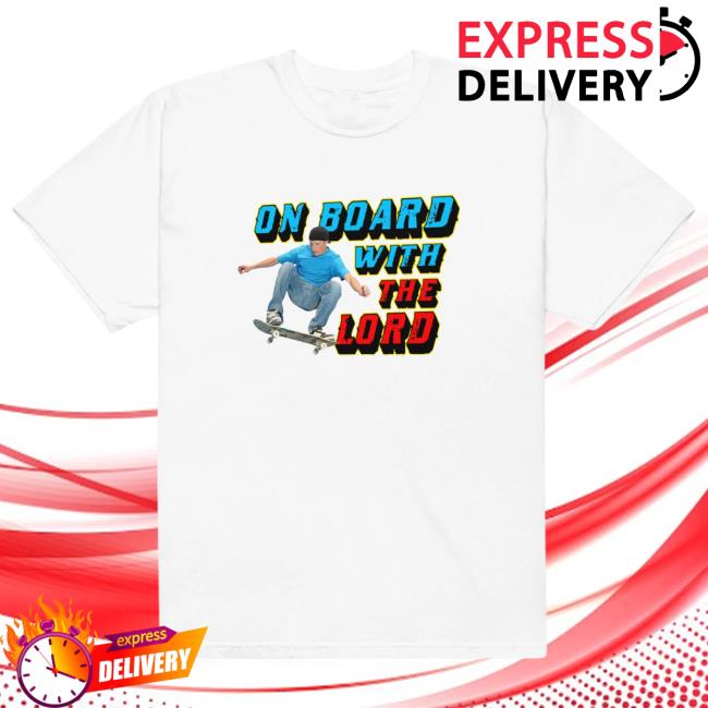 On Board With The Lord Tee Shirt
