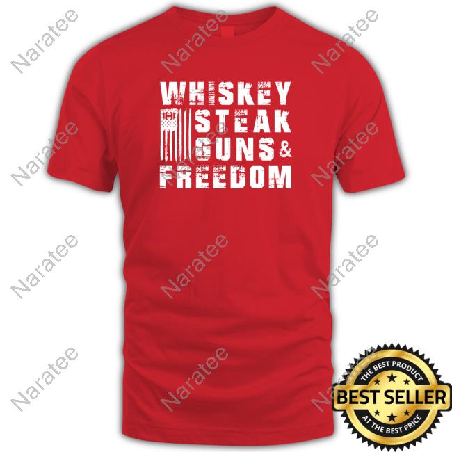 Official Hodgetwins Whiskey Steak Guns And Freedom Shirts Official Hodgetwins Whiskey Steak Guns And Freedom Tee Shirt