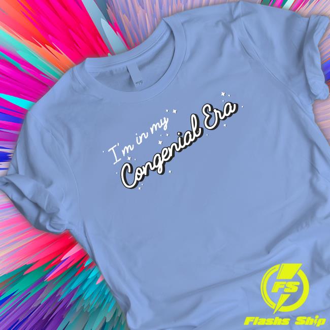 Official Im In My Congenial Era Tee