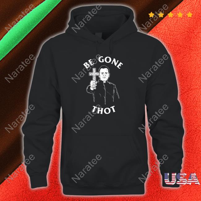 Be Gone Thot Sweatshirt