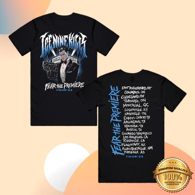 Nine Kills Merch Fear The Premiere T Shirt