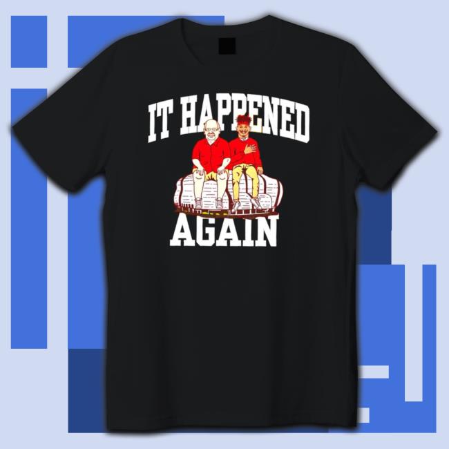 Andy Reid And Patrick Mahomes It Happened Again Crewneck Sweatshirt